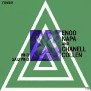Enoo Napa X Chanell Collen - Who Said Who (Chanell Collen Dub Mix)